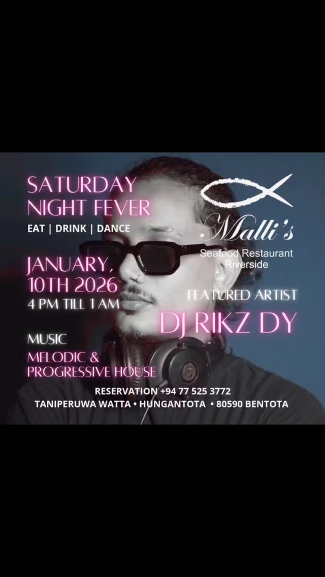 THE SATURDAY RIVERSIDE TAKEOVER! 🌊🎧

Dear guests, we are proud to announce the launch of our new weekly Saturday tradition at Malli’s Seafood Restaurant Riverside!

Starting January 10th, experience the perfect blend of world-class seafood and premium vibes by the river.

For our Grand Opening, we proudly present: 🔥 DJ RIKZ DY 🔥

Join us for a journey from sunset to the stars.

🕒 Time: 4:00 PM – 1:00 AM 📍 Location: Malli’s Seafood Restaurant Riverside, Bentota 🦀 Food: Fresh Seafood & Riverside Dining

Every Saturday starting Jan 10th!

📞 Reservations: 077 525 3772 🌐 Web: Mallisseafoodrestaurant.com 📧 Email: Mallisseafood@gmail.com

#MallisSeafood #DjRikzDY #Bentota #SriLankaEvents #RiversideVibes SeafoodLovers SaturdayNight GrandOpening SunsetToStars BentotaRiver