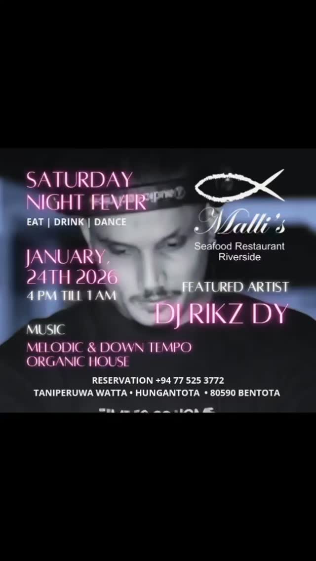 THE SATURDAY RIVERSIDE TAKEOVER! 🌊🎧

Dear guests, we are proud to announce the launch of our new weekly Saturday tradition at Malli’s Seafood Restaurant Riverside!

January 24th, experience the perfect blend of world-class seafood and premium vibes by the river.

We proudly present: 🔥 DJ RIKZ DY 🔥
Music: Down Tempo, Melodic & Organic House
Join us for a journey from sunset to the stars.

Saturday 2026, Jan 24th!
🕒 Time: 4:00 PM – 1:00 AM 📍 Location: Malli’s Seafood Restaurant Riverside, Bentota 🦀 Food: Fresh Seafood & Riverside Dining

📞 Reservations: 077 525 3772 🌐 Web: Mallisseafoodrestaurant.com 📧 Email: Mallisseafood@gmail.com

#MallisSeafood #DjRikzDY #Bentota #SriLankaEvents #RiversideVibes